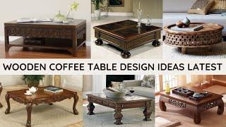 Wooden Coffee Table Designs idea | Latest Wooden Tea Table Design