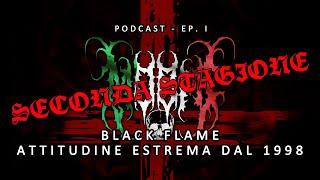 ST2EP1 - Black Flame, attitudine estrema dal 1998