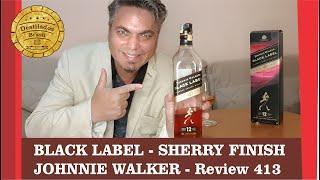 Black Label Sherry Finish - Johnnie Walker - Review 413