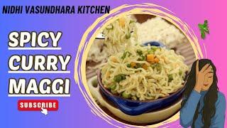 Spicy Curry Maggi Recipe | Masala Maggi Recipe | How to make tasty Maggi | Nidhi Vasundhara Kitchen