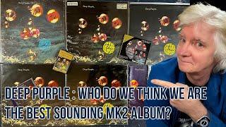 Deep Purple : Who Do We Think We Are : The Best Sounding MK2 Album?