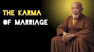 The Karma Of Marriage Why You Marry Who You Marry - Zen And Buddhist Teachings.