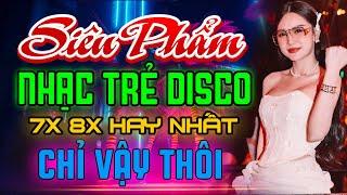 NHẠC TEST LOA BASS CỰC CĂNG - NHẠC TRẺ DISCO 8X9X REMIX MỚI RA LÒ ~ CHỈ VẬY THÔI, PHAI DẤU CUỘC TÌNH