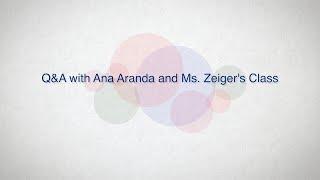 Q&A with Ana Aranda & Ms. Zeiger's Class