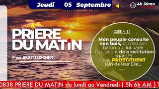 PRIERE  DU MATIN - JEUDI 05 SEPTEMBRE  2024  - APPRENNEZ A ETRE CONTENT MALGRE TOUT