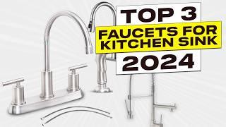 Top 3 BEST Faucet for Kitchen Sink