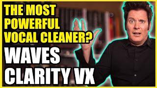 Waves Clarity Vx & Clarity Vx Pro  - The Future Of De-Noise