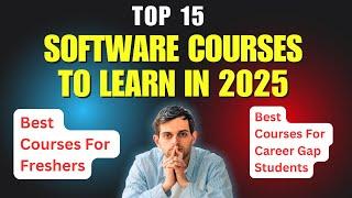 Top 15 Software Courses To Learn In 2025 : Boost Your Tech Career Now!"