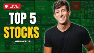 (GET READY) TOP 5 STOCKS TO WATCH THIS WEEK