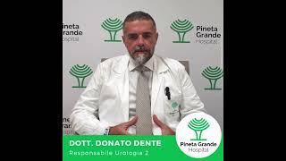 DR. DENTE, RESPONSABILE U.O. UROLOGIA 2 PINETA GRANDE HOSPITAL PRESENTA CHIRURGIA ROBOTICA E LASER