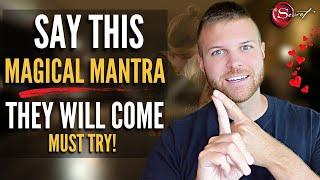 Say This MAGICAL MANTRA To Manifest Your Specific Person Instantly - MUST TRY!