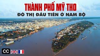 My Tho: The oldest city in the Mekong Delta