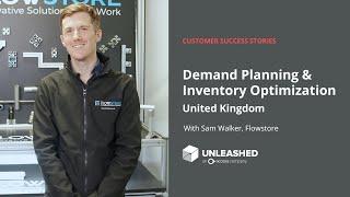 Demand Planning & Inventory Optimization Software - Unleashed Customer Case Study with Flowstore UK