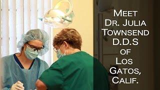 Meet Dr Julia H Townsend DDS in Los Gatos, Calif.