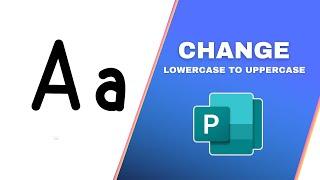 How to Change Lowercase to Uppercase in Publisher Document