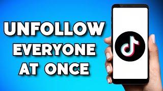 How To Unfollow Everyone on TikTok At Once (2024 Guide)