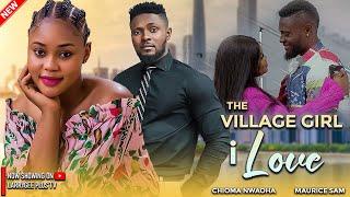 THE VILLAGE GIRL I LOVE - MAURICE SAM, CHIOMA NWAOHA - LATEST NIGERIAN MOVIES 2024