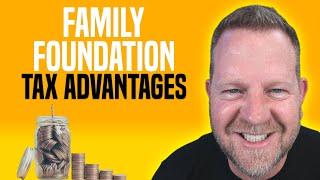 The GREATEST Tax Benefit Of Creating A Family Foundation