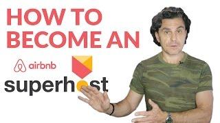 How to Become an Airbnb SUPERHOST!!