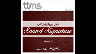 #164 - A Tribute To Sound Signature - Volume 1 - mixed by Pujd