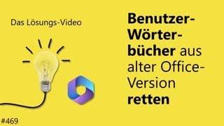 Das #Lösungsvideo 469: Benutzer-Wörterbücher aus alter Office-Version retten