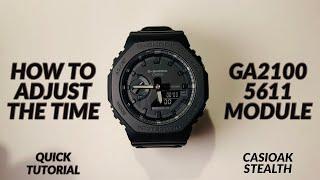 GA-2100 G-SHOCK - 5611 MODULE - SET THE TIME QUICKLY