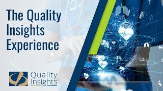 The Quality Insights Experience