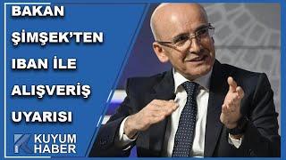 IBAN ile Alışverişe Ceza Yağdı. Bakan Mehmet Şimşek Katıldığı Canlı Yayında Uyardı