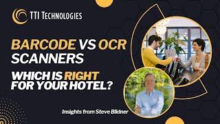 Barcode vs OCR Scanners: Which is Right for Your Hotel?