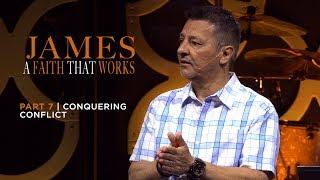 Conquering Conflict - James Part 7 - Vince DiPaola
