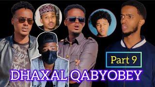 DHAXAL QABYOBEY | PART 9