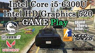 Gaming Test Intel Core i5-6300U Intel HD Graphics 520 / GTA 5, CS 2, WOT, NFS, MK XL, FIFA, VALORANT