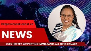 LUCY JEFFREY SUPPORTING IMMIGRANTS ALL OVER CANADA