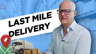 What is Last Mile Delivery?