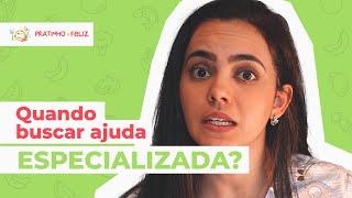 Quando buscar ajuda especializada?