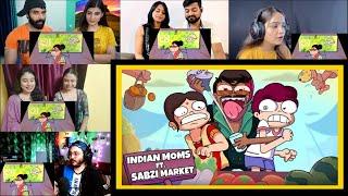 Not Your Type - Every Indian Mom & Sabzi Bazar | Ft. Street Food MIX Reaction