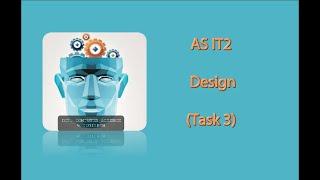 AS ICT   IT2   Task 3  Design