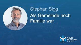 Youth in Mission 2023 – Als Gemeinde noch Familie war – Stephan Sigg