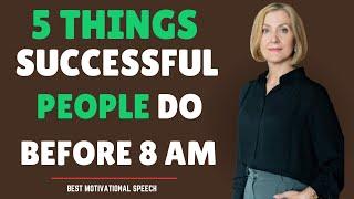 " 5 Things Successful People Do Before 8 AM" - Best Motivational Speech