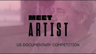 Meet The Artist Spotlight: 2019 U.S. Documentary Competition