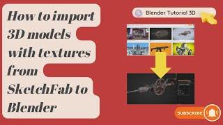 How to import 3D models with textures from SketchFab to Blender | Step-by-step guide