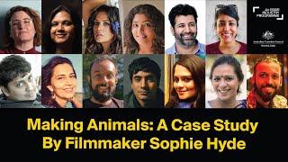 Making Animals: A Case Study By Filmmaker Sophie Hyde