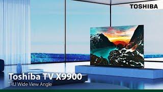 Toshiba TV X9900 - The Wholesome View with Toshiba TV