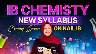 IB Chemistry (New Syllabus) Coming Soon On Nail IB 