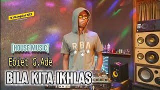 DJ Bila Kita Ikhlas [House Musik]