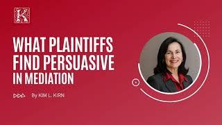 What Plaintiffs Find Persuasive In Mediation