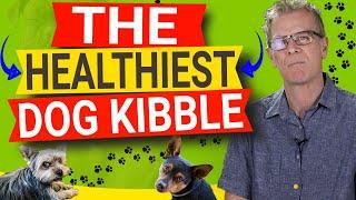 How To Pick The Healthiest Kibble For Dogs (5 Things A Kibble Must Have)