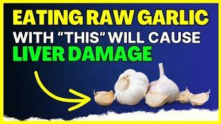 Never Eat Raw Garlic with "This"  Cause Liver Damage! 3 Best & Worst Food Recipe! Health Benefits