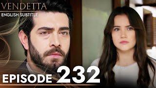 Vendetta - Episode 232 English Subtitled | Kan Cicekleri