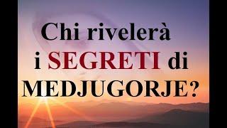 CHI RIVELERÀ I SEGRETI DI MEDJUGORJE?